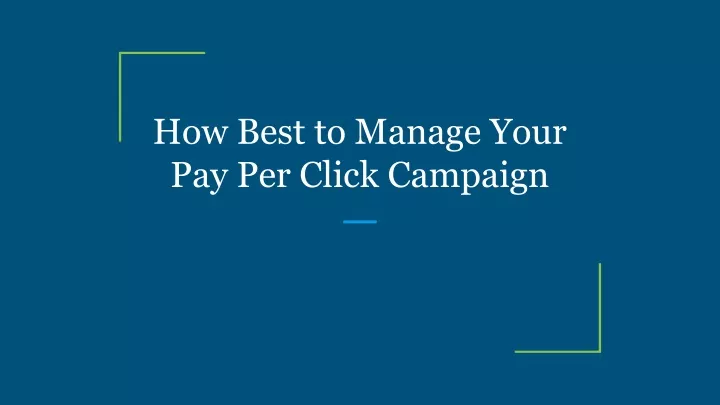 how best to manage your pay per click campaign