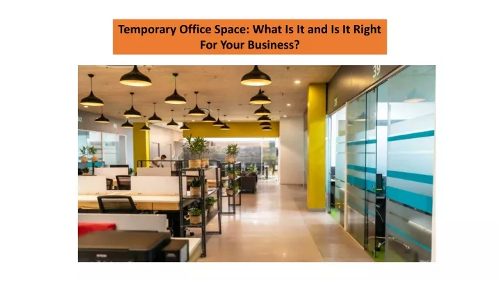 temporary office space what is it and is it right