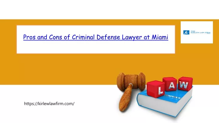 pros and cons of criminal defense lawyer at miami