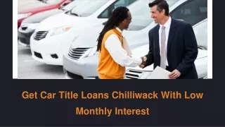 Get Car Title Loans Chilliwack With Low Monthly Interest
