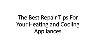 The Best Repair Tips For Your Heating and Cooling Appliances