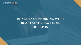 Benefits of working with real estate law firms Houston