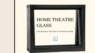 Home Theatre Glass - The Best Place To Choose Window Glass Frame