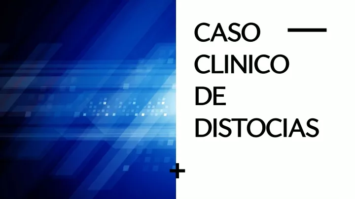 caso clinico de distocias