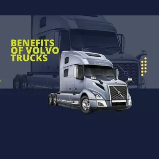 Benefits of Volvo Trucks and Where to Find Volvo Truck Parts