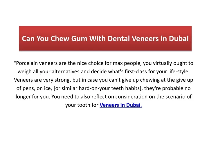 can you chew gum with dental veneers in dubai