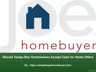 Should Tampa Bay Homeowners Accept Cash for Home Offers