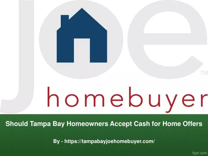 should tampa bay homeowners accept cash for home offers