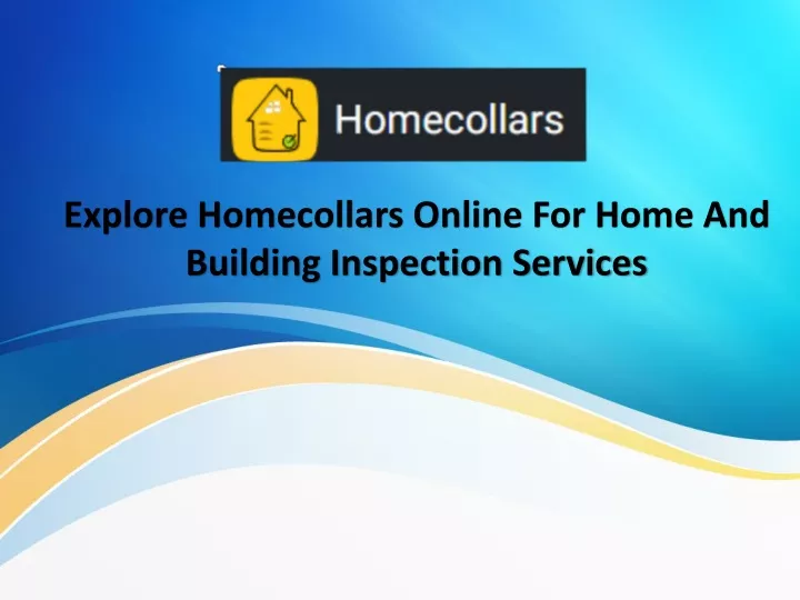 explore homecollars online for home and building inspection services
