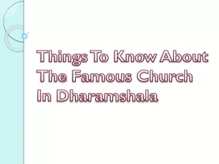 Things To Know About The Famous Church In Dharamshala