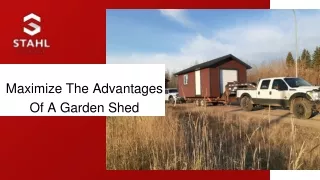 Nov Slides - Maximize The Advantages Of A Garden Shed