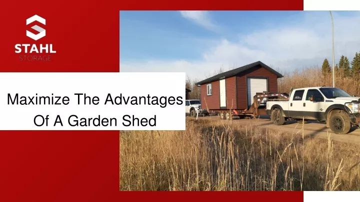 maximize the advantages of a garden shed