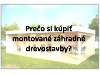 Ako jednoducho postaviť záhradné drevostavby