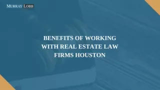Benefits of working with real estate law firms Houston