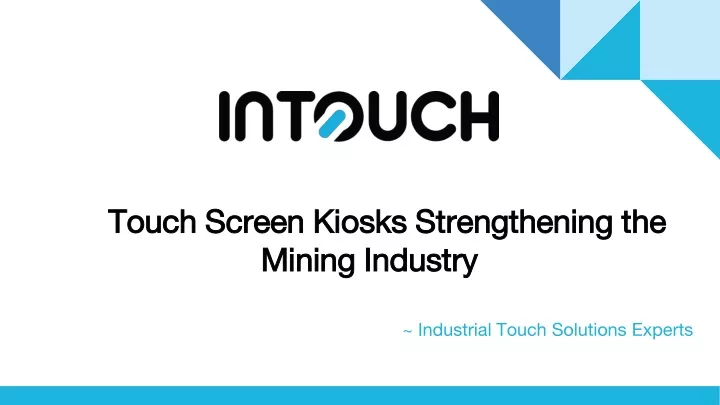 touch screen kiosks strengthening the mining industry