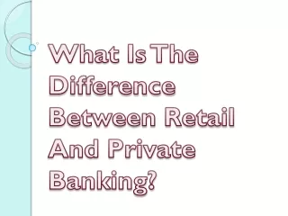 what is the difference between retail and private banking