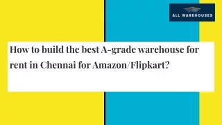 How to build the best A-grade warehouse for rent in Chennai for Amazon_Flipkart_