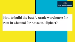 How to build the best A-grade warehouse for rent in Chennai for Amazon_Flipkart_