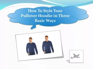 How To Style Your Pullover Hoodie in Three Basic Ways