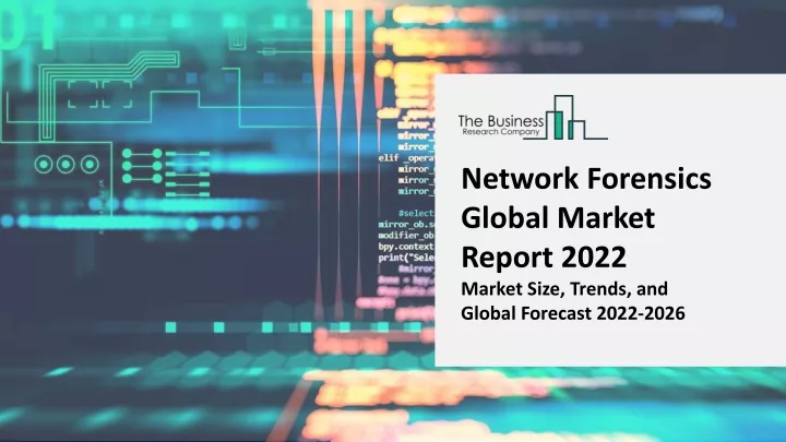 network forensics global market report 2022