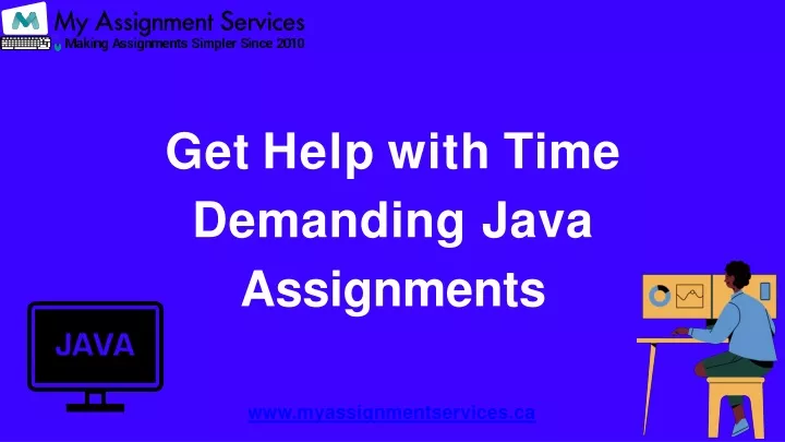 get help with time demanding java assignments