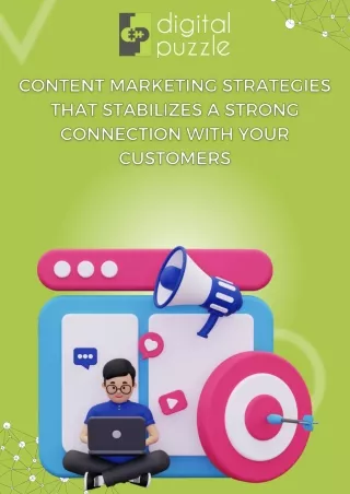 Content Marketing Strategies That Stabilizes A Strong Connection With Your Customers
