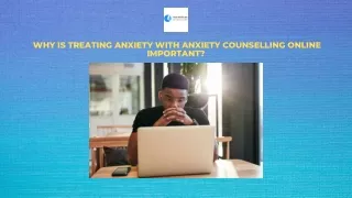 Why is treating anxiety with anxiety counselling online important