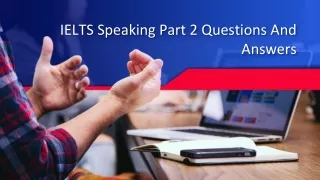 ielts speaking part 2 questions and answers