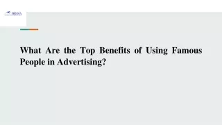 What Are the Top Benefits of Using Famous People in Advertising_
