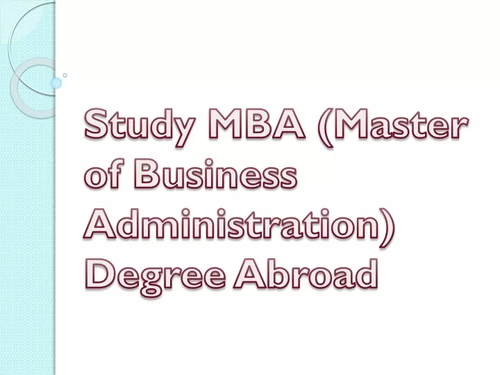 study mba master of business administration degree abroad