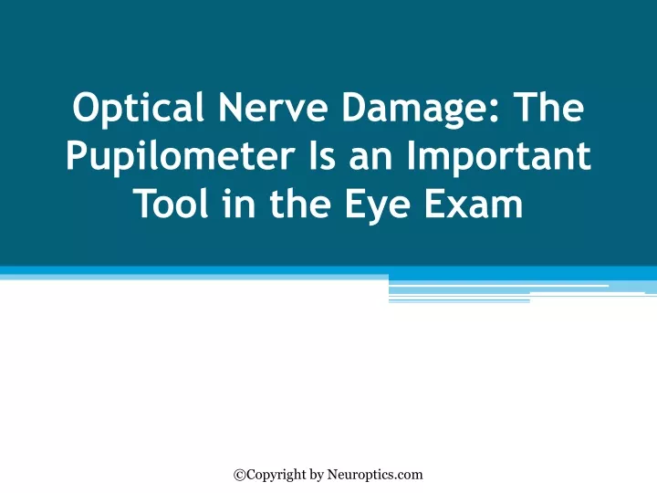 optical nerve damage the pupilometer is an important tool in the eye exam