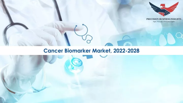 cancer biomarker market 2022 2028
