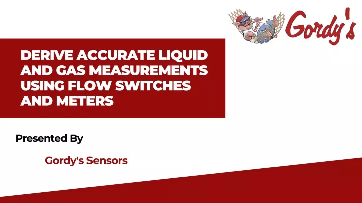 derive accurate liquid and gas measurements using