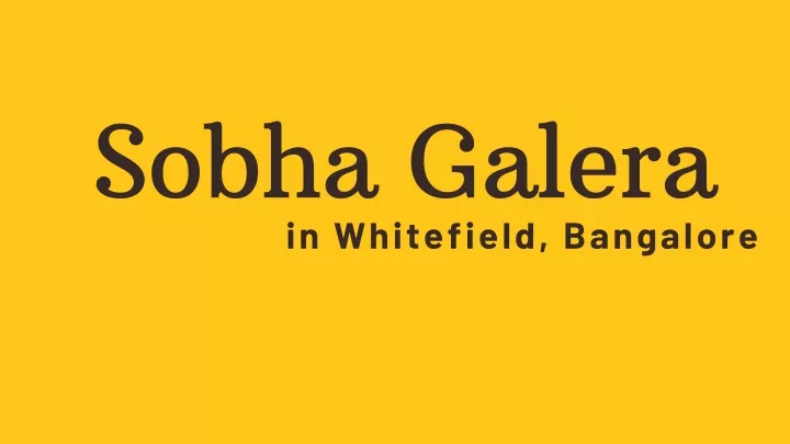 sobha galera in whitefield bangalore