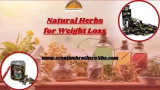 Looking for the best Natural Herbs for Weight Loss?