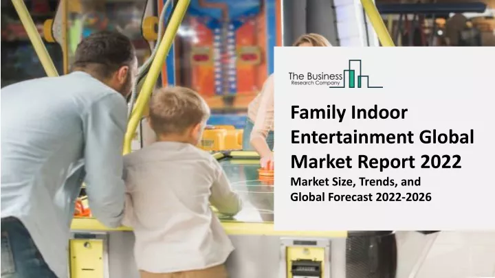 family indoor entertainment global market report