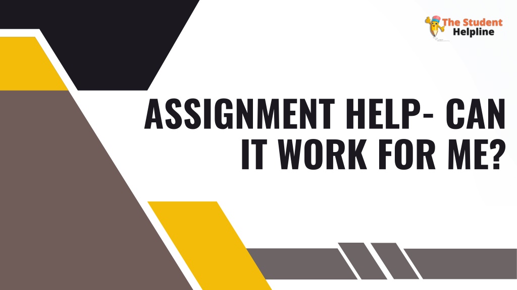 PPT - Assignment Help- can it work for me PowerPoint Presentation, free ...