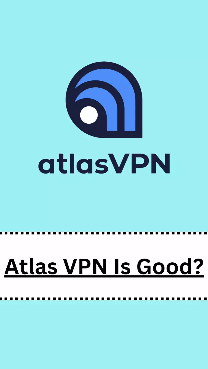 atlas vpn is good