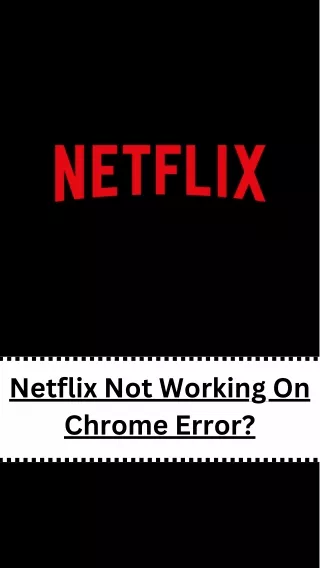 Netflix Not Working On Chrome Error