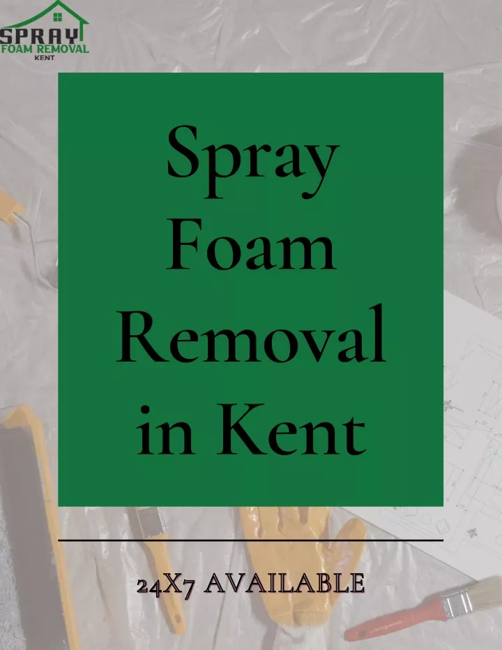 spray foam removal in kent