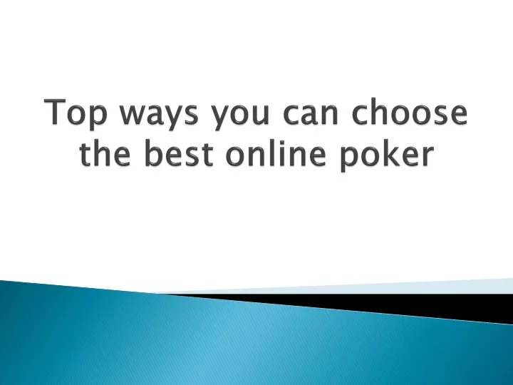 top ways you can choose the best online poker