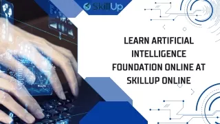 Learn Artificial Intelligence Foundation Online At SkillUp Online