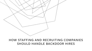 How Staffing and Recruiting Companies Should Handle Backdoor Hires
