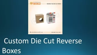 Die cut reverse boxes