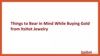 Things to Bear in Mind While Buying Gold from ItsHot Jewelry