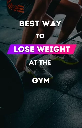 Best Way To Lose Weight At Gym