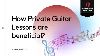How Private Guitar Lessons are beneficial?