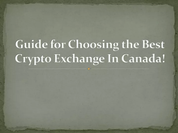guide for choosing the best crypto exchange in canada