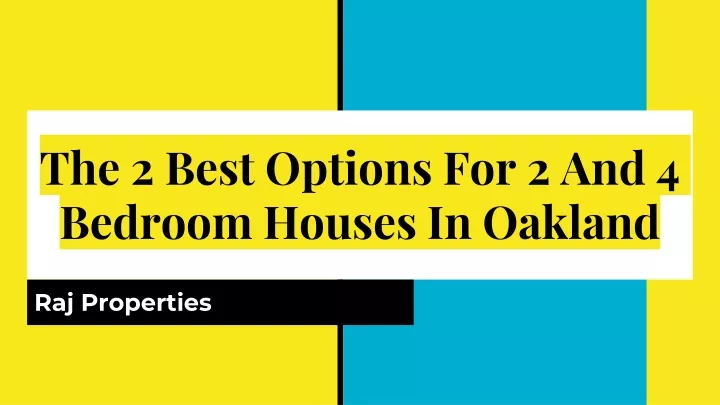 the 2 best options for 2 and 4 bedroom houses in oakland