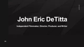 John Eric DeTitta - A Very Hardworking Individual